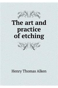 The Art and Practice of Etching