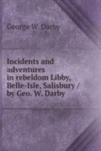 INCIDENTS AND ADVENTURES IN REBELDOM LI