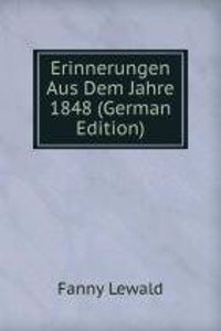 Erinnerungen Aus Dem Jahre 1848 (German Edition)