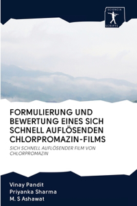 Formulierung Und Bewertung Eines Sich Schnell Auflösenden Chlorpromazin-Films