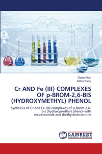 Cr AND Fe (III) COMPLEXES OF p-BROM-2,6-BIS (HYDROXYMETHYL) PHENOL