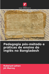 Pedagogia pós-método e práticas de ensino do inglês no Bangladesh