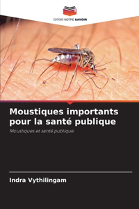 Moustiques importants pour la santé publique