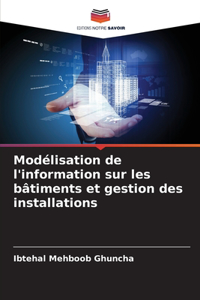 Modélisation de l'information sur les bâtiments et gestion des installations