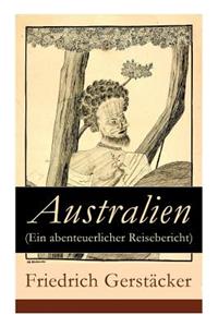 Australien (Ein abenteuerlicher Reisebericht)