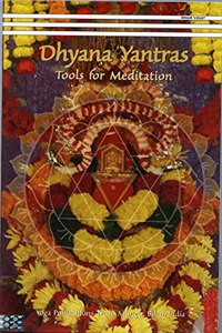 Dhyana Yantras: Tools for Meditation
