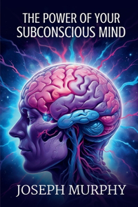 Power of Your Subconscious Mind