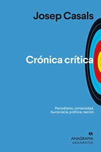 Cronica critica: Periodismo, universidad, burocracia, politica, nacion