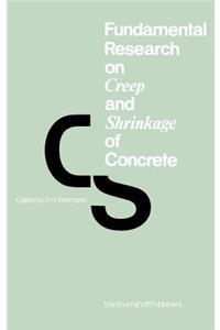 Fundamental Research on Creep and Shrinkage of Concrete