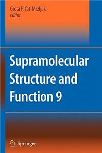 Supramolecular Structure and Function 9