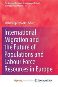 International Migration and the Future of Populations and Labour in Europe
