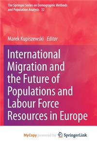 International Migration and the Future of Populations and Labour in Europe