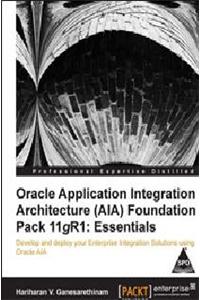 Oracle Application Integration Architecture (AIA) Foundation Pack 11gR1: Essentials