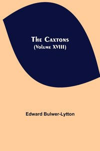Caxtons, (Volume XVIII)