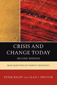 Crisis and Change Today: Basic Questions of Marxist Sociology, 2nd Edition