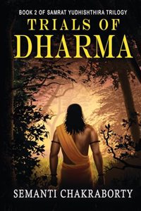 Trials of Dharma: Book 2 of Samrat Yudhishthira Trilogy