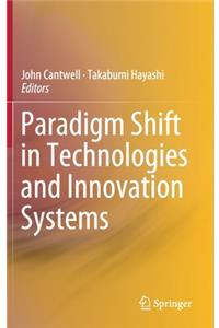 Paradigm Shift in Technologies and Innovation Systems