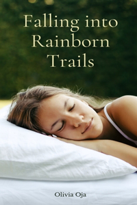 Falling into Rainborn Trails