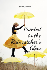 Painted in the Raincatcher's Glow