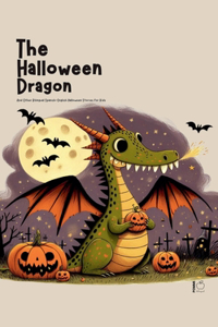 Halloween Dragon And Other Bilingual Spanish-English Halloween Stories for Kids