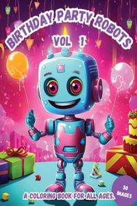 Birthday Party Robots Vol 1