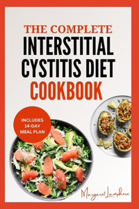 Complete Interstitial Cystitis Diet Cookbook