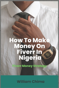 How To Make Money On Fiverr In Nigeria