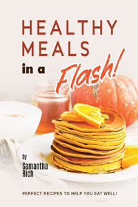 Healthy Meals in a Flash!