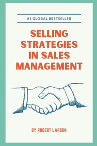 Selling Strategies in Sales Management