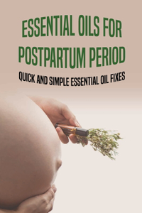 Essential Oils For Postpartum Period