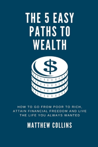 The 5 Easy Paths to Wealth