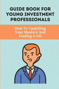 Guide Book For Young Investment Professionals