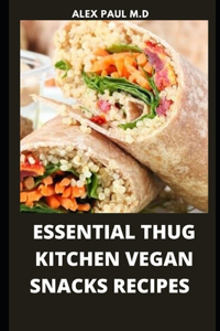 Essential Thug Kitchen Vegan Snacks Recipes