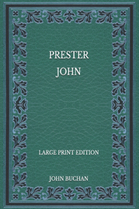 Prester John - Large Print Edition