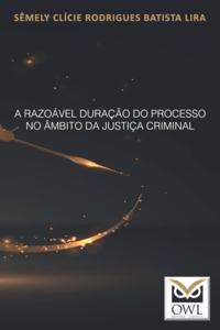 razoável duração do processo no âmbito da Justiça Criminal