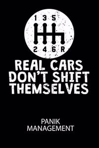 REAL CARS DONT SHIFT THEMSELVES - Panik Management
