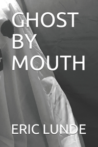 Ghost by Mouth