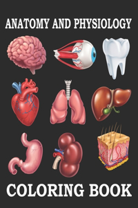 Anatomy and Physiology Coloring Book