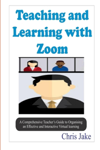 Teaching and Learning with Zoom