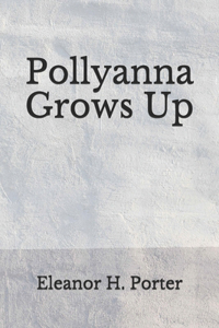 Pollyanna Grows Up