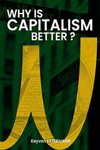 Why Is Capitalism Better ?