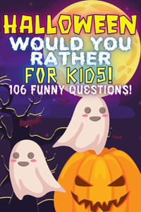Halloween Would You Rather For Kids!