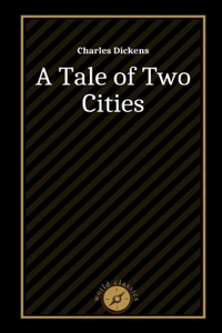 A Tale of Two Cities by Charles Dickens