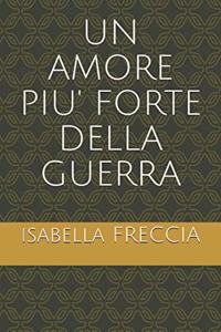 Un Amore Piu' Forte Della Guerra
