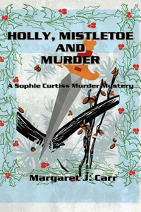 Holly, Mistletoe & Murder
