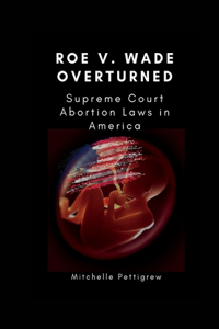 Roe V. Wade Overturned