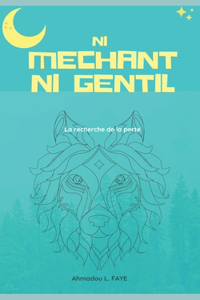 Ni Méchant Ni Gentil