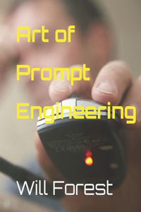 Art of Prompt Engineering