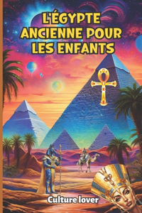 L'Égypte ancienne pour les enfants