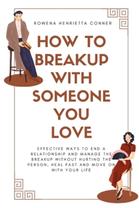 How to Breakup with Someone You Love